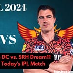 Win Big with the DC vs. SRH Dream11 Team Predict Today's IPL Match
